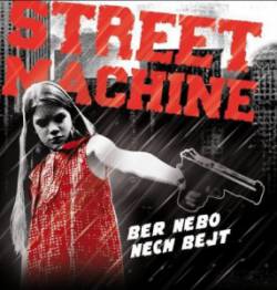 Street Machine : Ber Nebo Nech Bejt